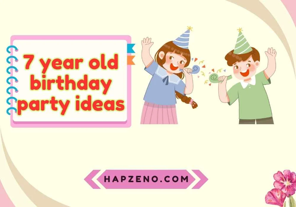 7 year old birthday party ideas
