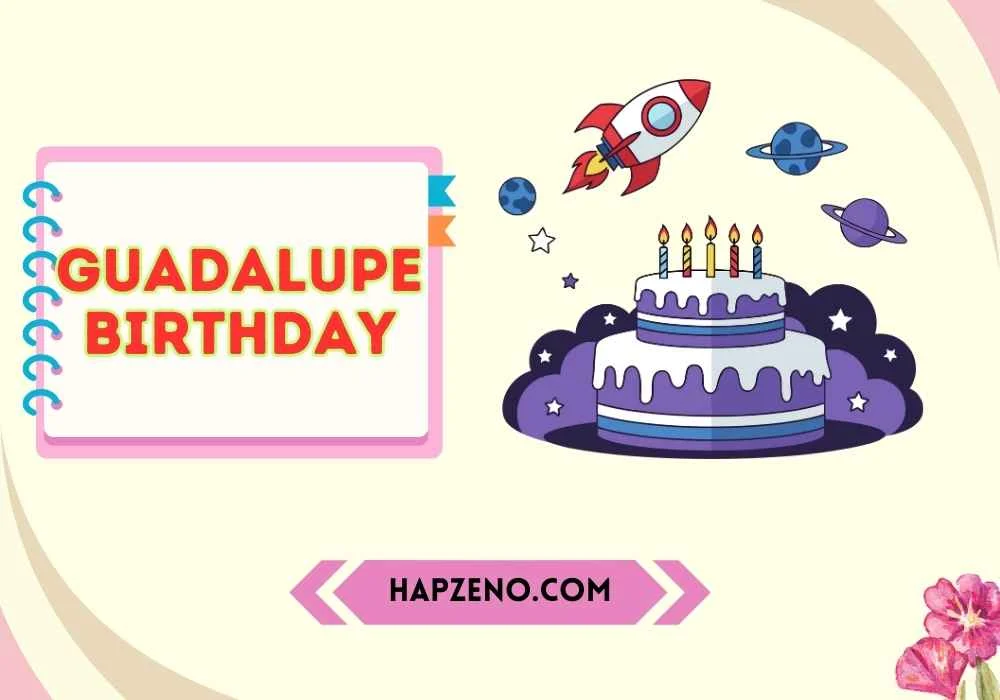 Fun Guadalupe Birthday Ideas