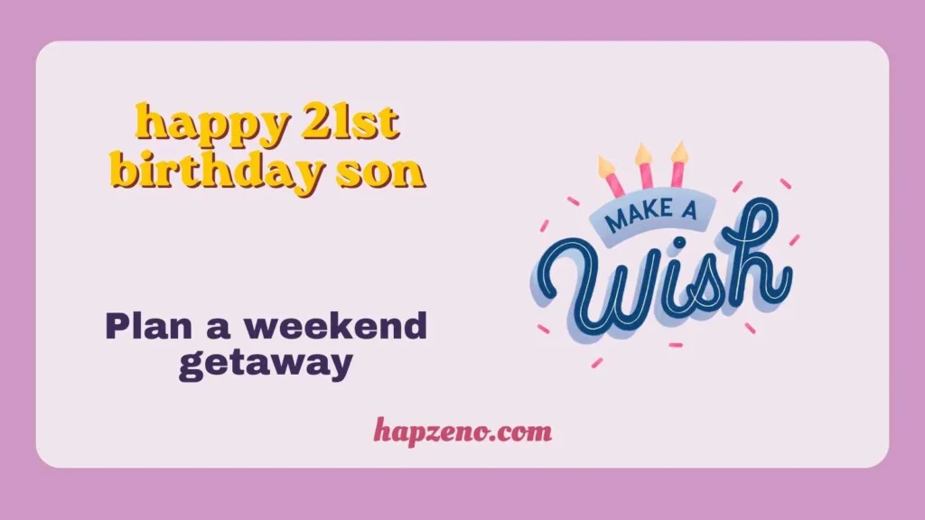 Happy 21st Birthday Son Wishes