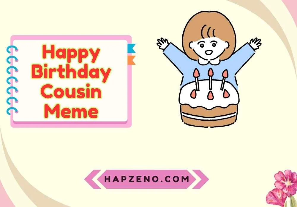 Happy Birthday Cousin Meme