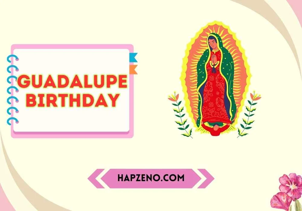 Unique Guadalupe Birthday Quotes