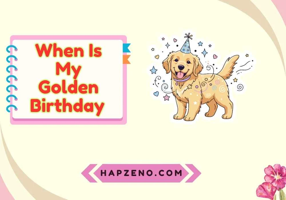 When Is My Golden Birthday