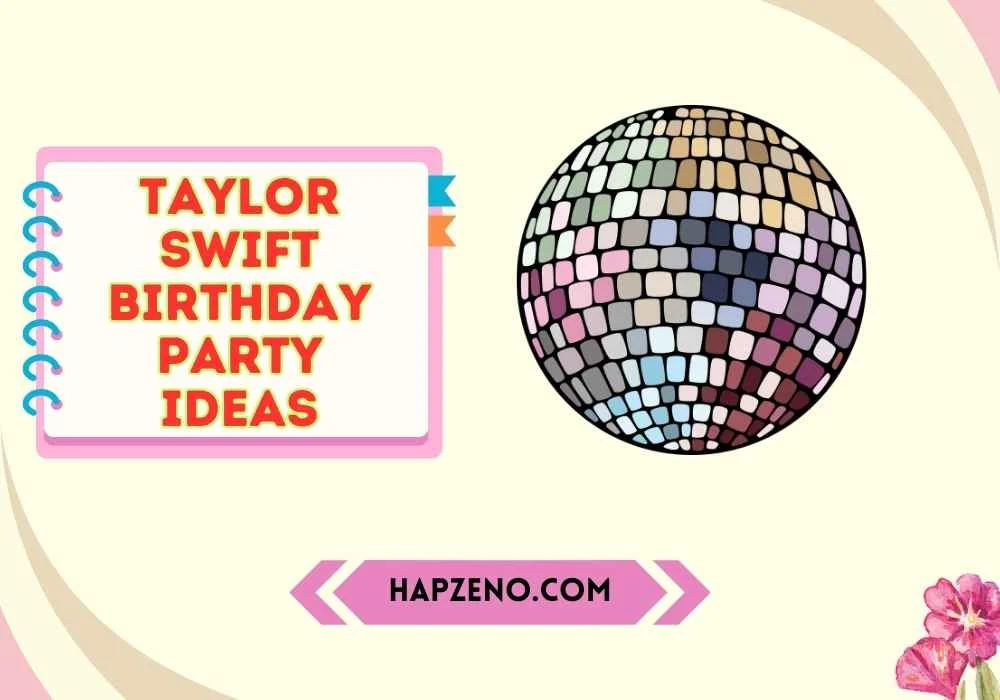 Best Taylor Swift Birthday Party Themes