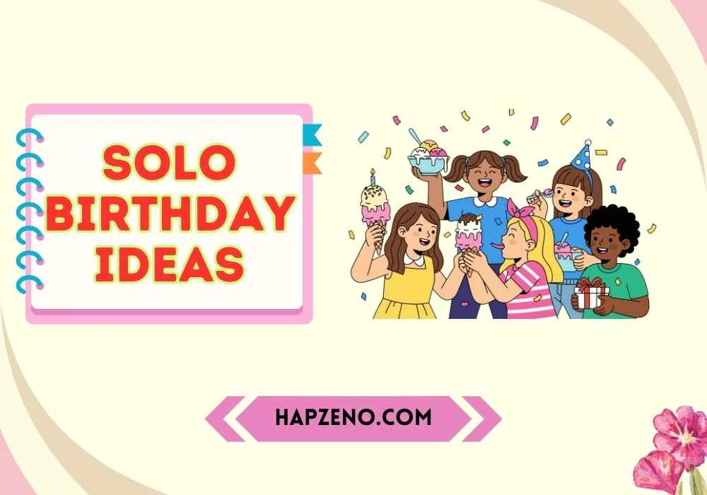 Fun Solo Birthday Ideas to Enjoy