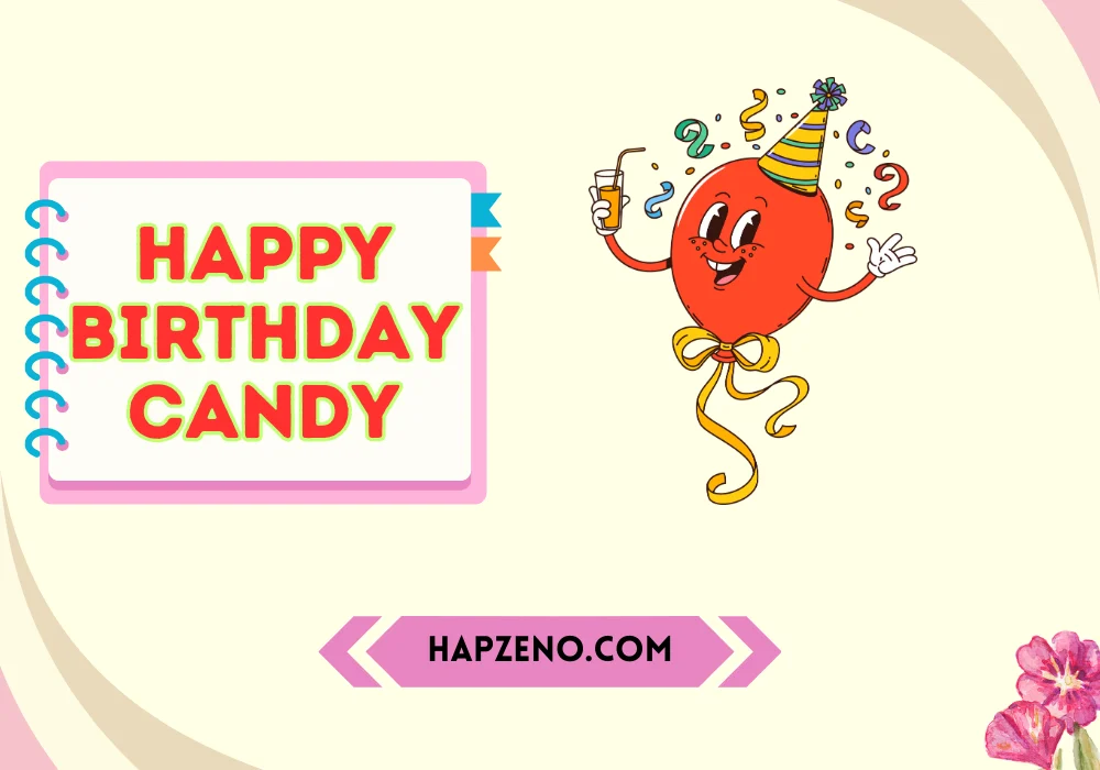 Funny Happy Birthday Candy Sayings 