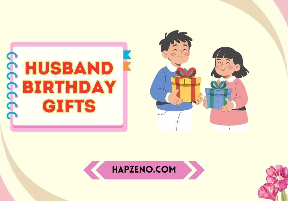 Husband Birthday Gifts