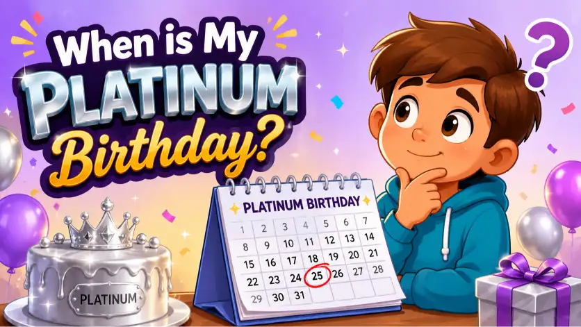 When is My Platinum Birthday