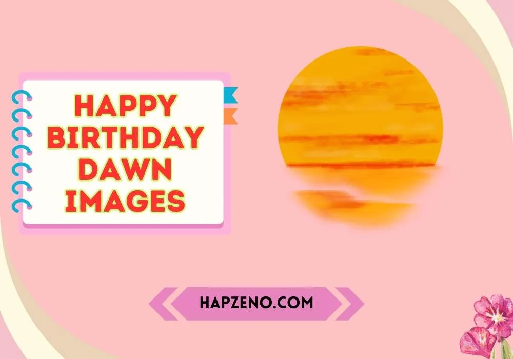 happy birthday dawn images