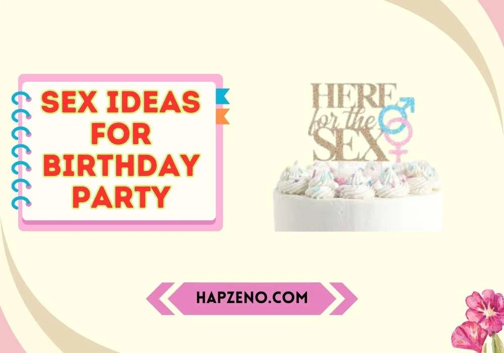 sex ideas for birthday party