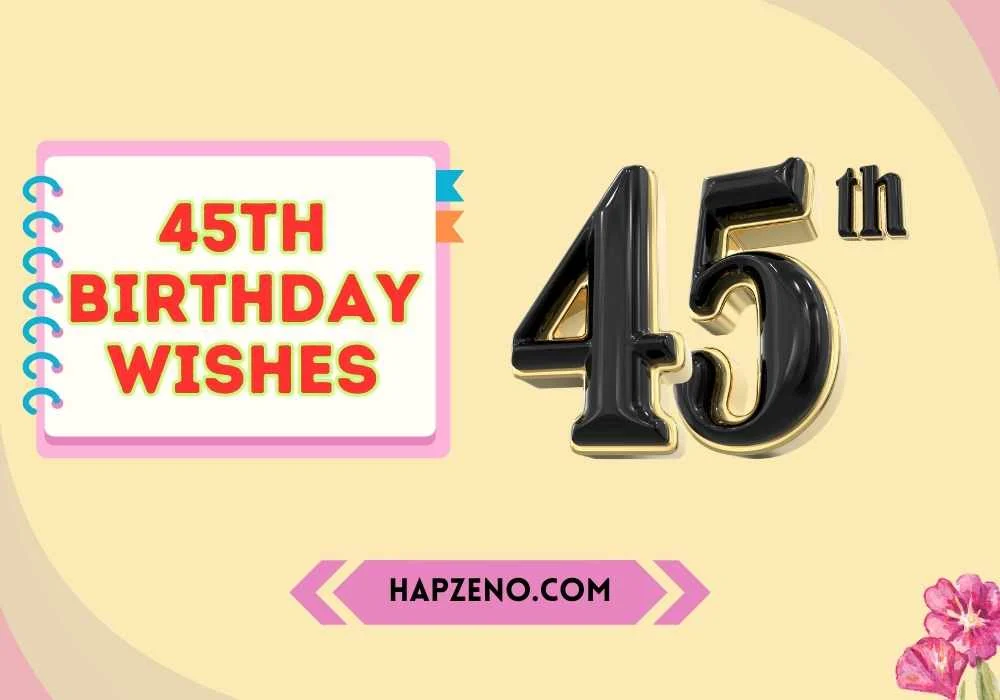 45th birthday wishes