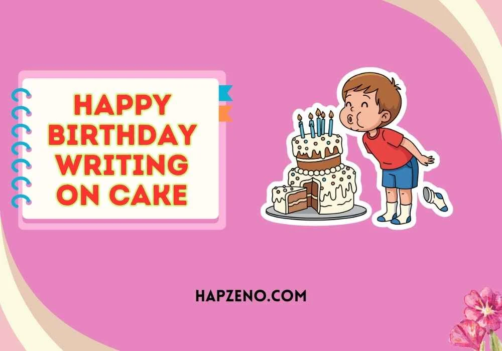 happy birthday writing on cake