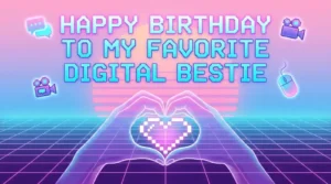 birthday text for digital bestie