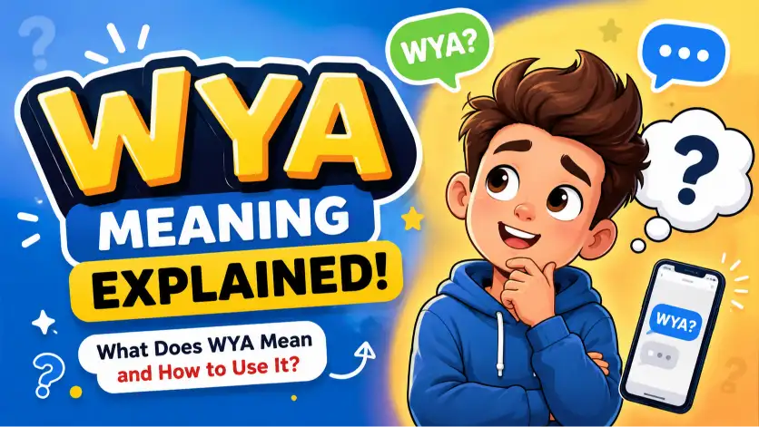 WYA Meaning Explained