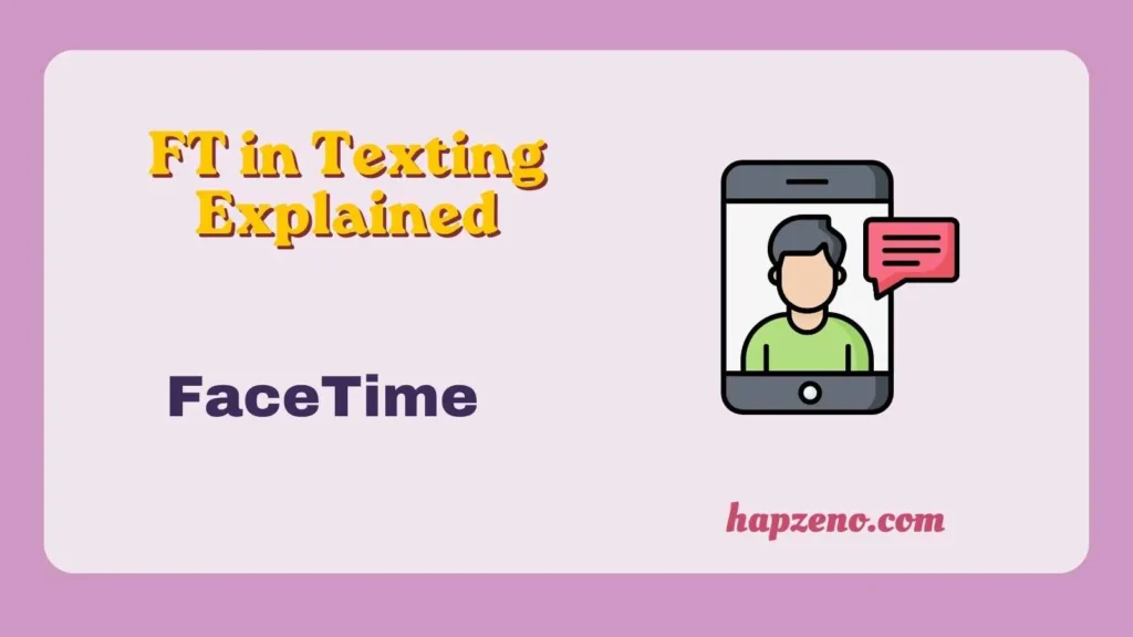 FT in Texting Explained