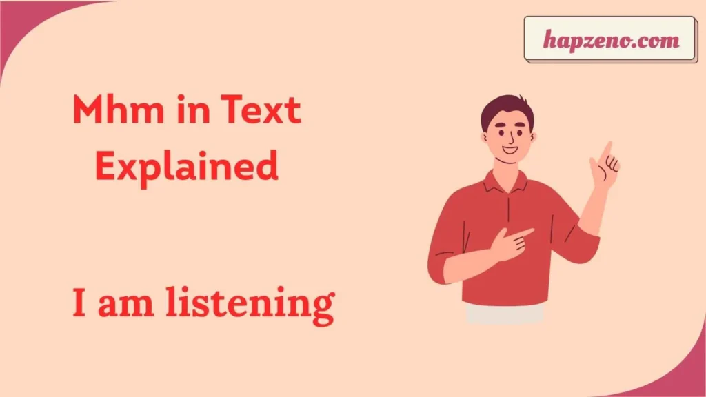 Mhm in Text Explained