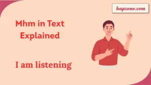 Mhm in Text Explained