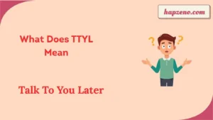 What Does TTYL Mean