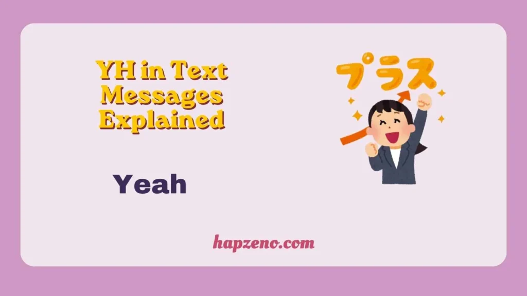 YH in Text Messages Explained