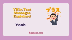 YH in Text Messages Explained